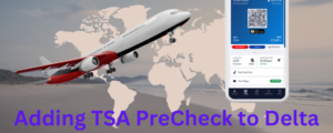 How to Add TSA PreCheck to an Existing Delta Reservation