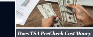 Does TSA PreCheck Cost Money