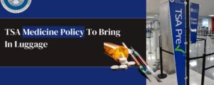TSA Medicine Policy to bring in luggage