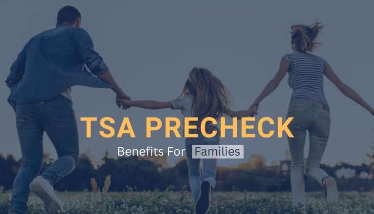 Benefits of TSA PreCheck For Families