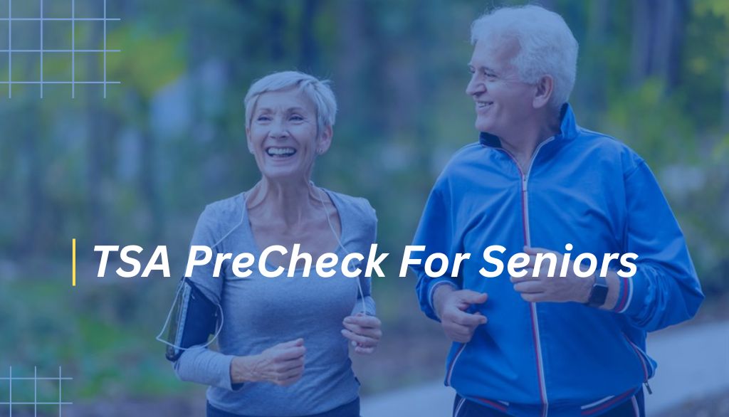 TSA PreCheck For Seniors