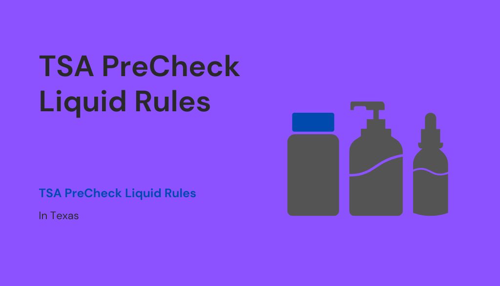 TSA PreCheck Liquid Rules in Texas