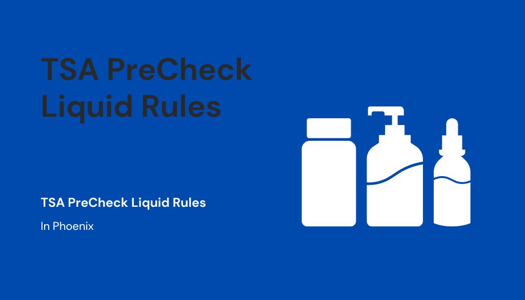 TSA PreCheck Liquid Rules in Phoenix