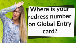 REDRESS NUMBER ON GLOBAL ENTRY CARD