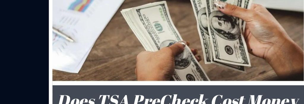 TSA PreCheck Cost Money
